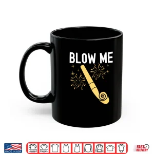 Mug Blow Me Kiss Mee Happy New Year Couple Matching Shirt