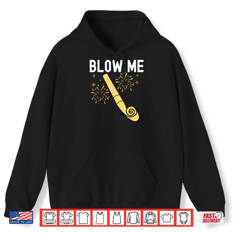 Hoodie Blow Me Kiss Mee Happy New Year Couple Matching Shirt