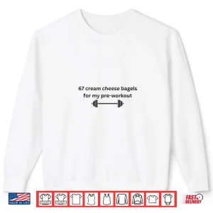 Sweatshirt 67 Cream Cheese Bagels Shirt