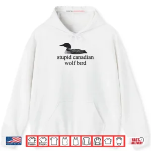 Hoodie Stupid Canadian Wolf Bird LGBT Hockey Shirt