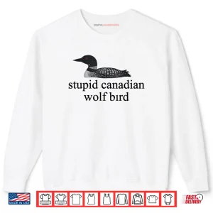 Sweatshirt Stupid Canadian Wolf Bird LGBT Hockey Shirt