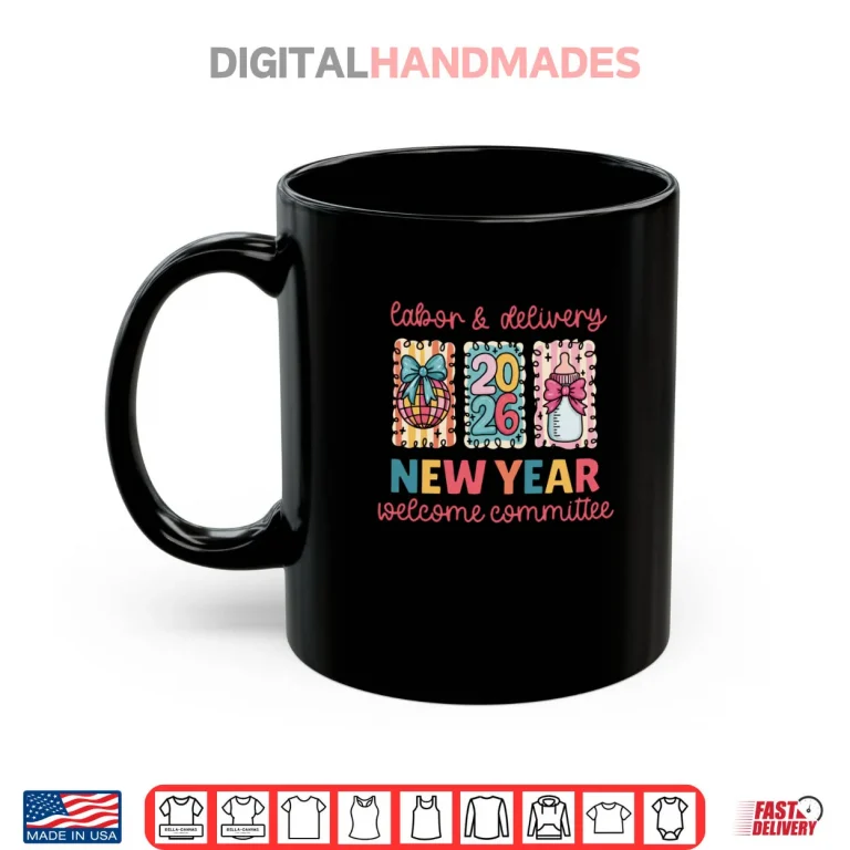 Labor & Delivery 2026 New Year Welcome Committee Shirt 3 Mug Labor Delivery 2026 New Year Welcome Committee Shirt