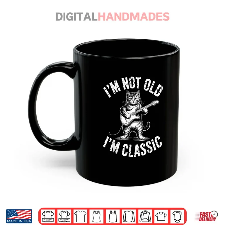 I’m Not Old I’m Classic Cat Shirt 3 Mug Im Not Old Im Classic Cat Shirt
