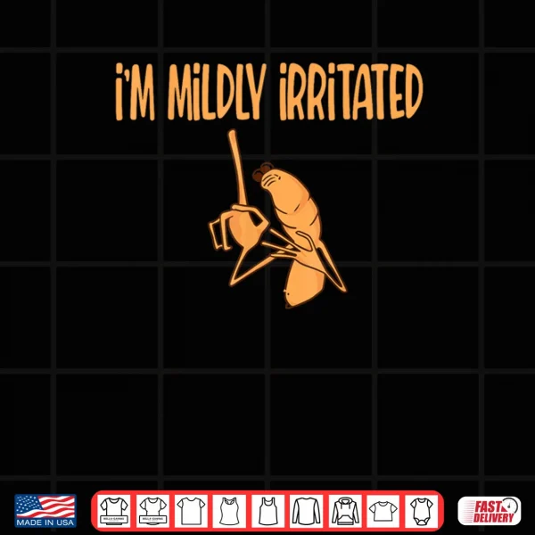 Design Im Mildly Irritated Marcus The Worm Sarcastic Meme Shirt