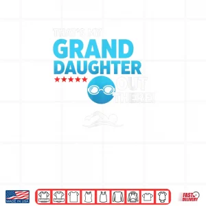 Design Grandparent Proud Granddaughter Swimmer Swim Meet Pool S Shirt