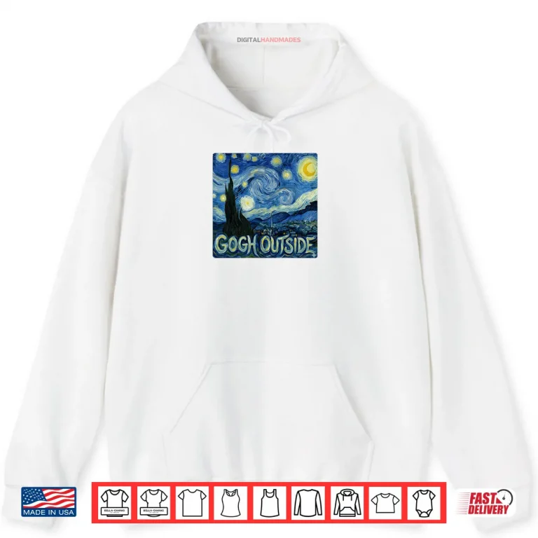 Gogh Outside Classic Starry Night Van Gogh Shirt 2 Hoodie Gogh Outside Classic Starry Night Van Gogh Shirt