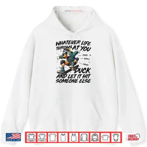 Hoodie Funny Duck Quote Shirt