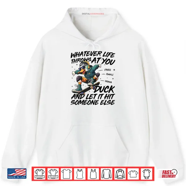 Hoodie Funny Duck Quote Shirt