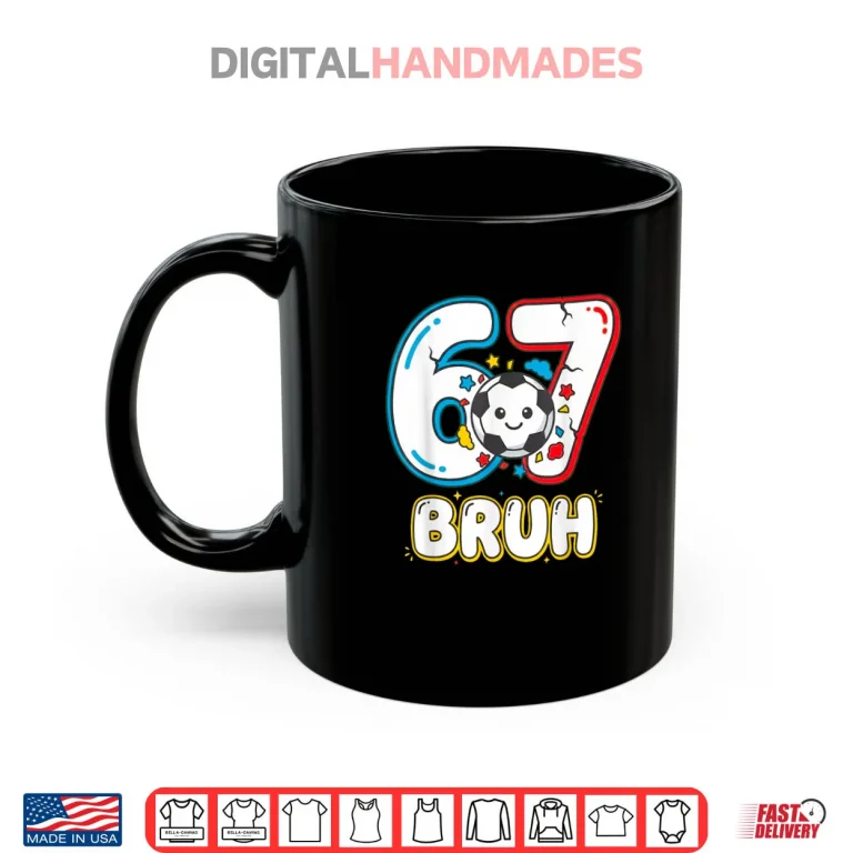Mug Football Six Seven Drip 67 Meme 6 7 Soccer Football Shirt