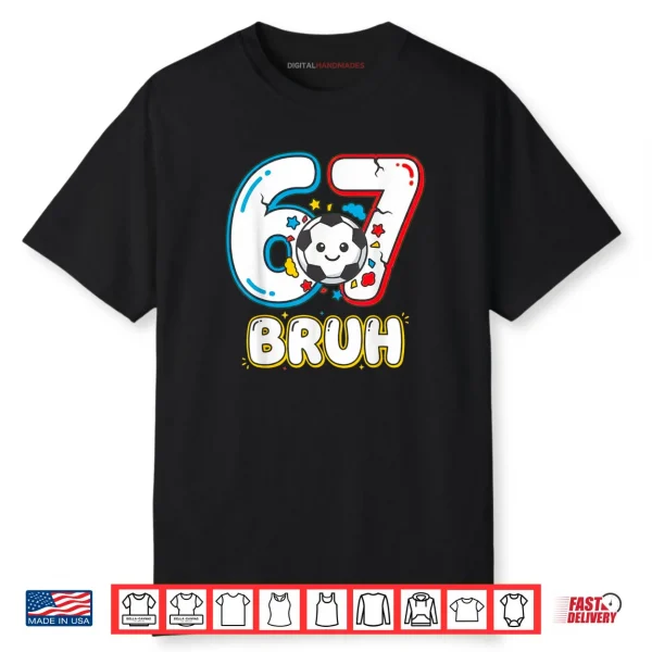 Football Six Seven Drip 67 Meme 6 7 Soccer Football Shirt