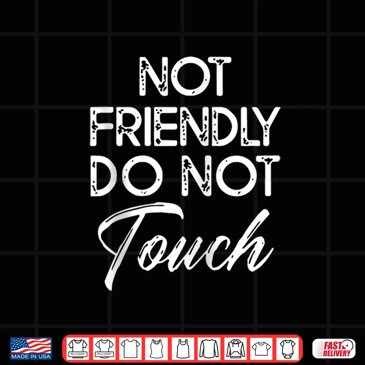 Not Friendly Do Not Touch Saying Shirt Not Friendly Do Not Touch Saying Shirt