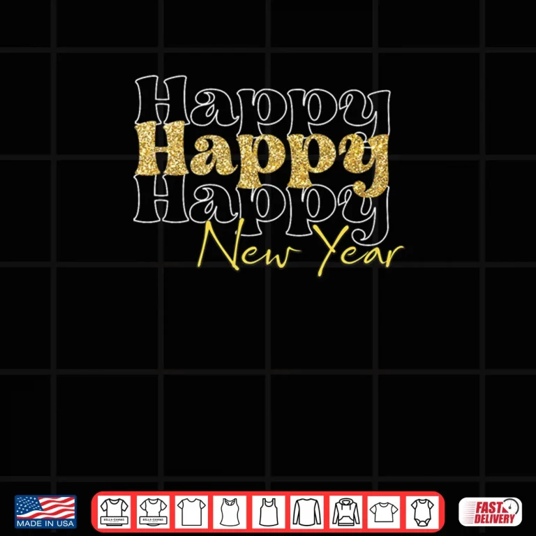 New Years Eve Party Supplies Happy New Year Shirt 4 Design New Years Eve Party Supplies Happy New Year Shirt