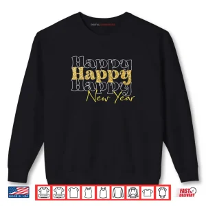 Sweatshirt New Years Eve Party Supplies Happy New Year Shirt