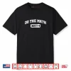Math Meme Math 67 Meme Funny Six Seven Teacher Student Shirt