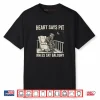 Heart Says Pit Knees Say Balcony Old Men Music Quote Shirt