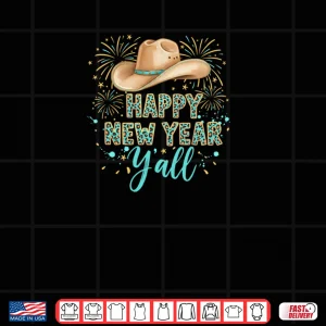 Design Happy New Year Yall Western New Years Eve Cowgirl Shirt