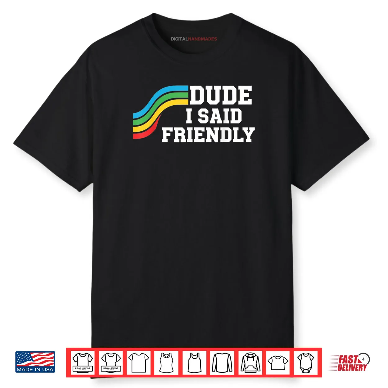 Dude I Said Friendly Raider Saying Shirt Dude I Said Friendly Raider Saying Shirt