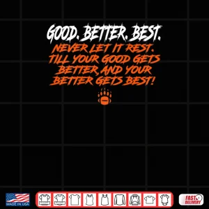Design Bear Down Good Gets Better Better Gets Best Shirt 1