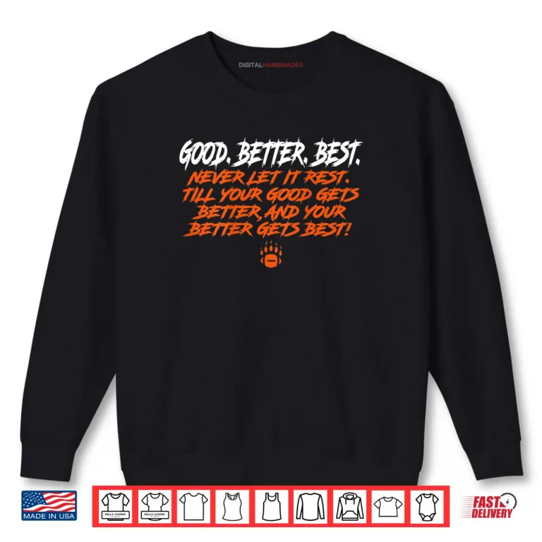 Sweatshirt Bear Down Good Gets Better Better Gets Best Shirt 1