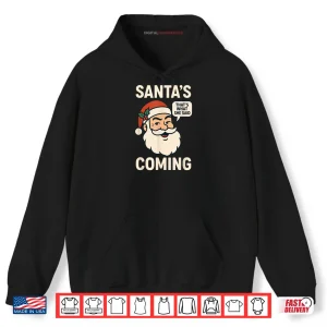 Hoodie Santas Coming Thats What She Said Christmas Shirt