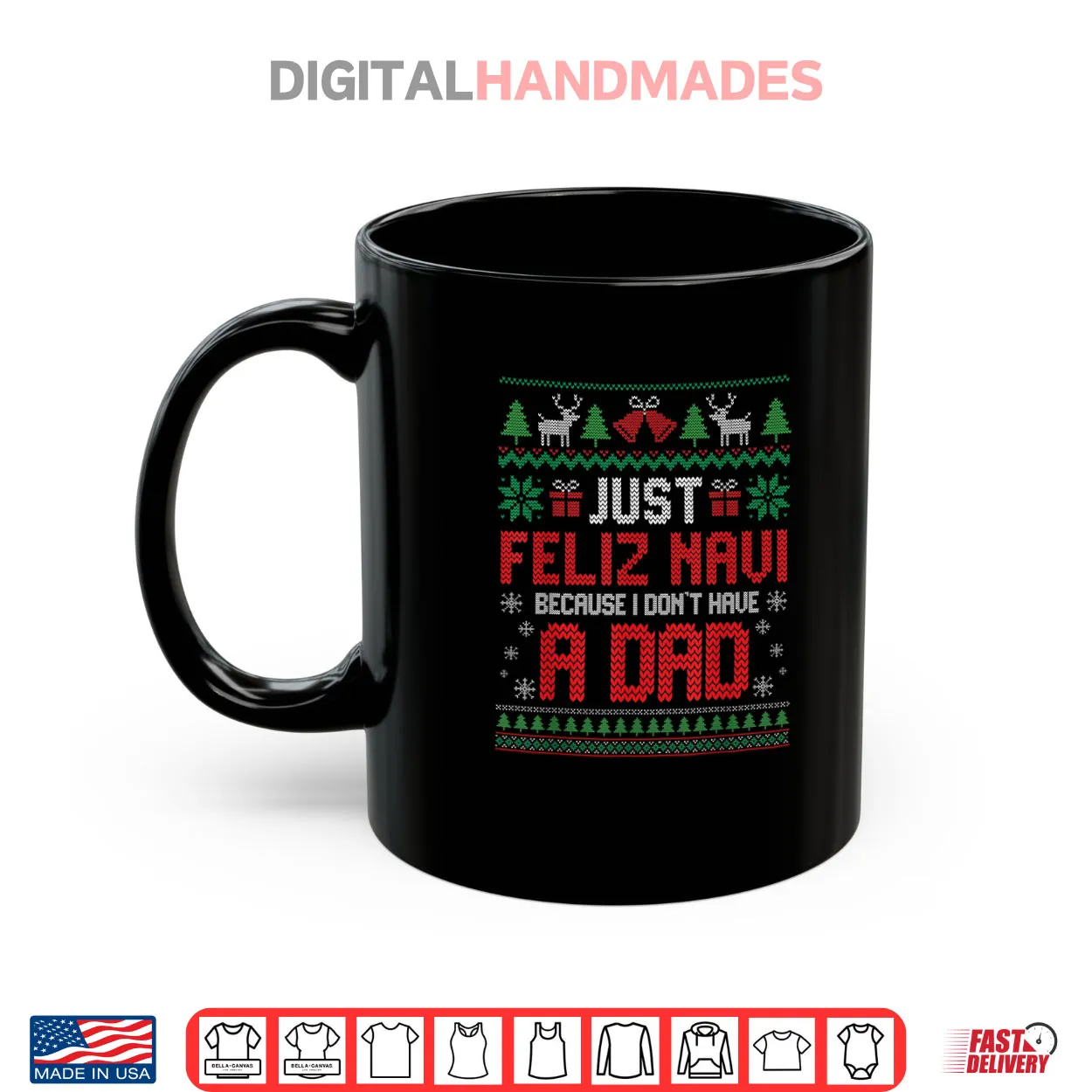 Just Feliz Navi Because I Do Not Have A Dad Christmas Shirt Just Feliz Navi Because I Do Not Have A Dad Christmas Shirt