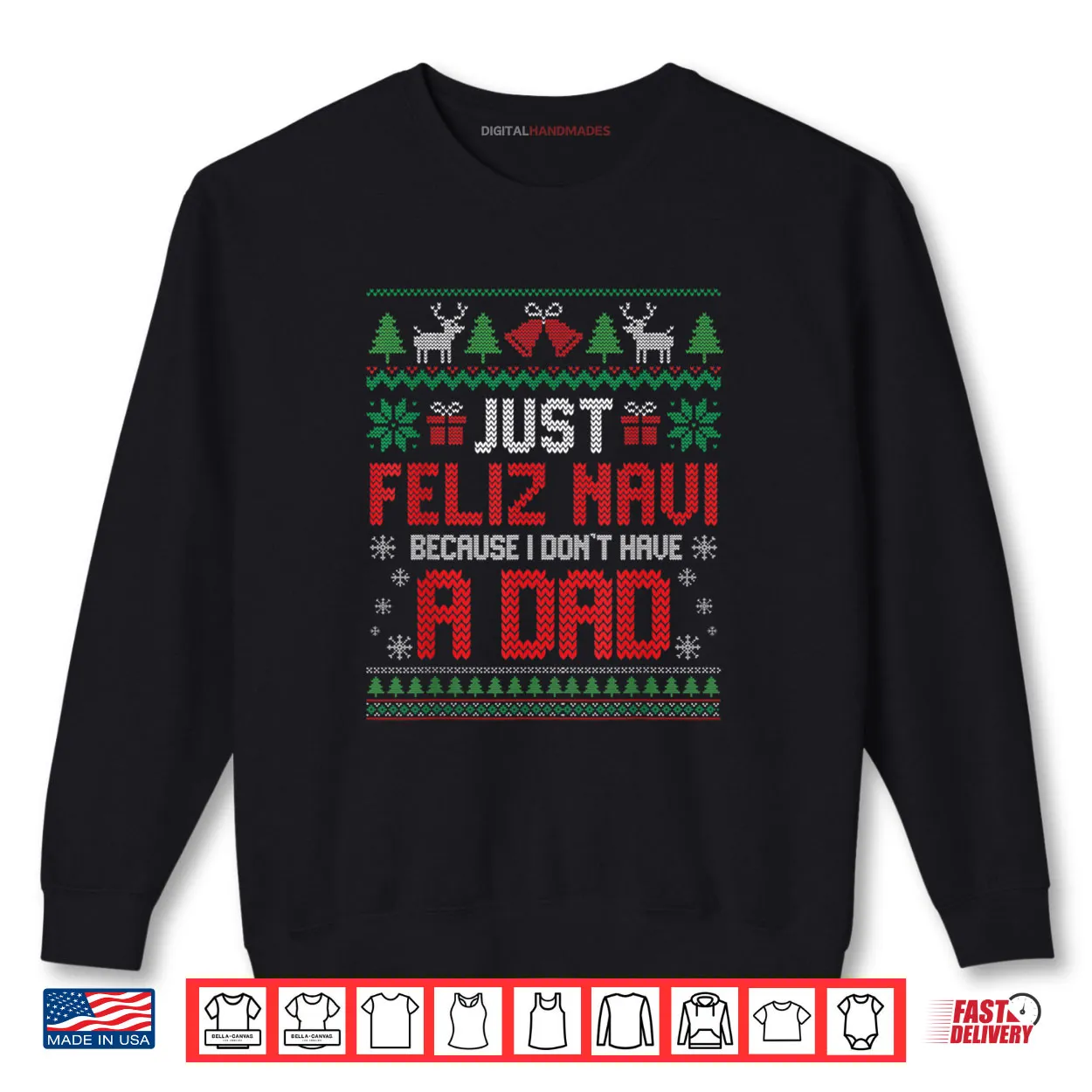 Just Feliz Navi Because I Do Not Have A Dad Christmas Shirt Just Feliz Navi Because I Do Not Have A Dad Christmas Shirt