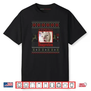 Ibuprofen Cat Hilarious Xmas Cat Meme Shirt