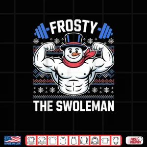 Frosty The Swoleman Funny Ugly Christmas Sweater Gym Workout Shirt 4 Design Frosty The Swoleman Funny Ugly Christmas Sweater Gym Workout Shirt