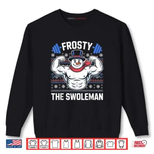 Frosty The Swoleman Funny Ugly Christmas Sweater Gym Workout Shirt 1 Sweatshirt Frosty The Swoleman Funny Ugly Christmas Sweater Gym Workout Shirt