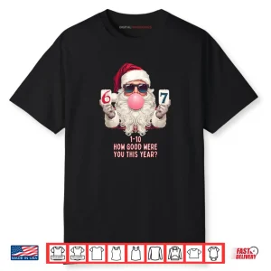 6 7 Funny Christmas Meme Six or Seven Bubblegum Santa Claus Shirt