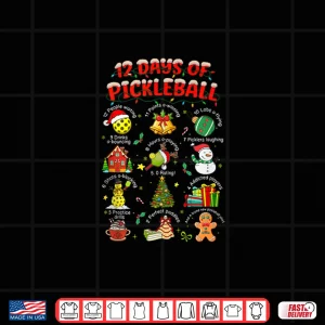 Design 12 Days of Pickleball Player Christmas Xmas Vibes Holiday Shirt