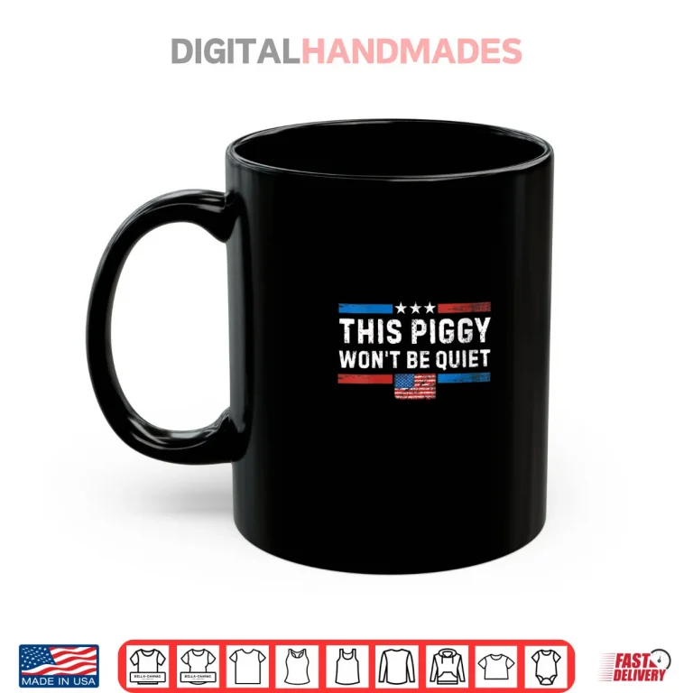Mug This Piggy Wont Be Quiet Shirt