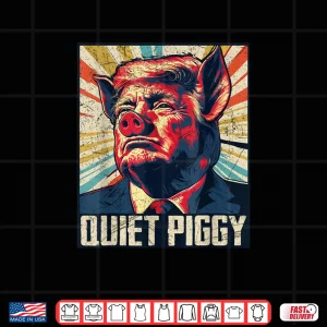 Design Retro Quiet Piggy Trump Political Trendy Pig Shirt