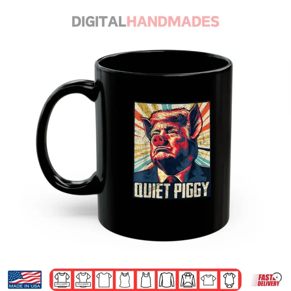 Mug Retro Quiet Piggy Trump Political Trendy Pig Shirt