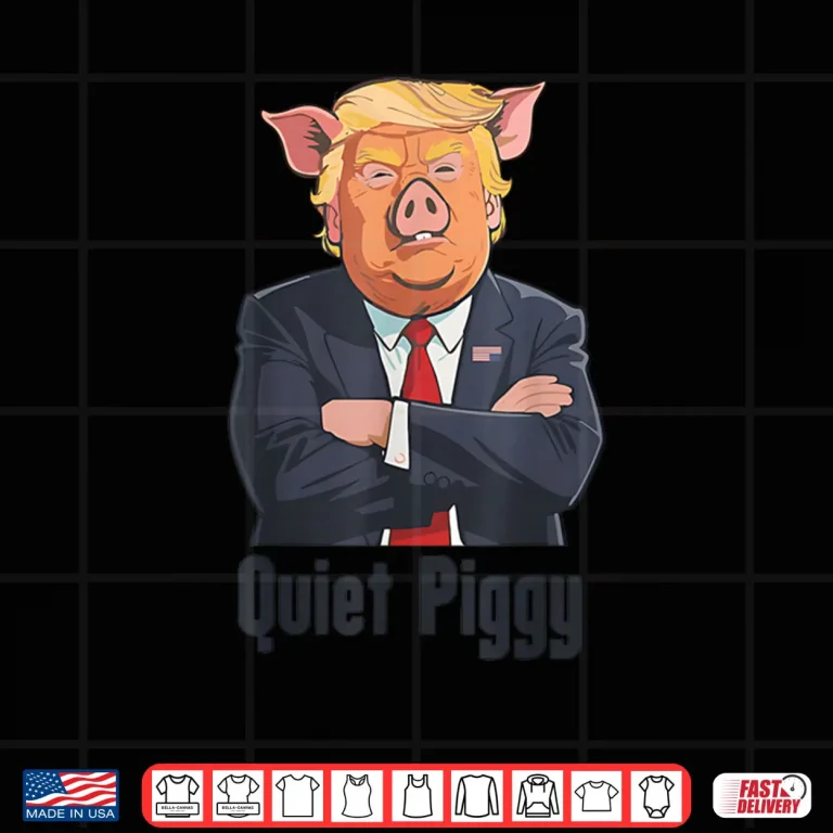 Design Quiet Piggy Trump Shirt