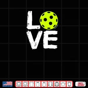 Pickleball Love Shirt 4 Design Pickleball Love Shirt