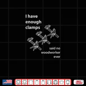 Design Never Enough Clamps Shirt