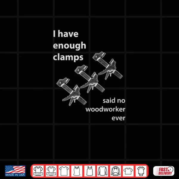 Never Enough Clamps Shirt 4 Design Never Enough Clamps Shirt