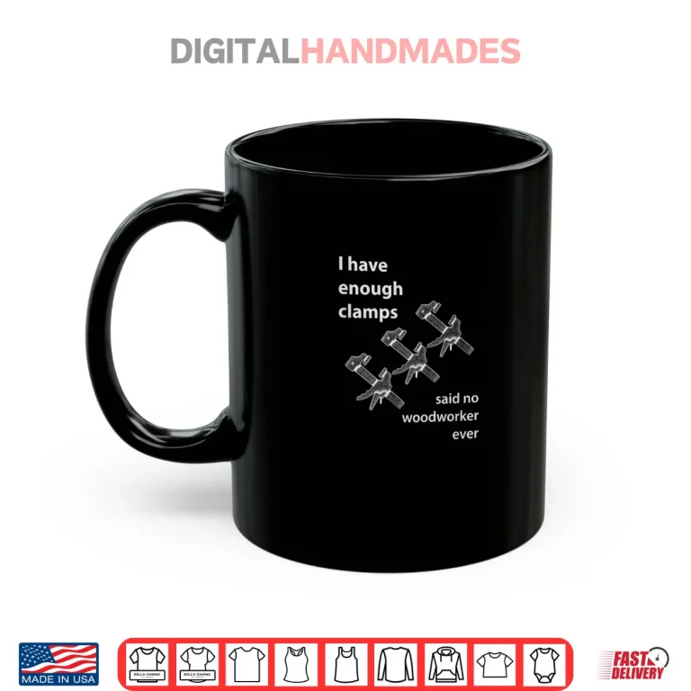 Mug Never Enough Clamps Shirt