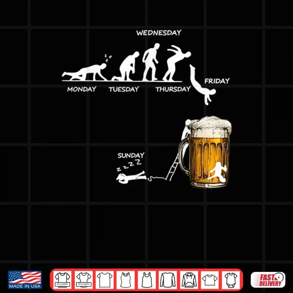 Monday Tuesday Thursday Friday Saturday Sunday Beer Drinking Shirt 4 Design Monday Tuesday Thursday Friday Saturday Sunday Beer Drinking Shirt