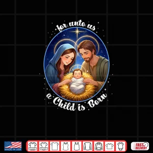 For Unto Us a Child is Born Kawaii Manger Scene Christian Shirt 4 Design For Unto Us a Child is Born Kawaii Manger Scene Christian Shirt