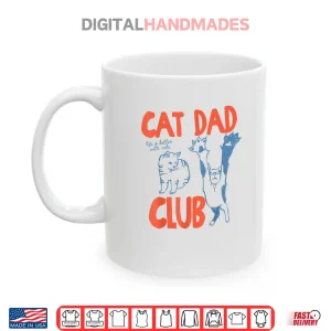Mug Cat Dad Club Life is Better with Cats Fathers Day Cat Dad Shirt 1