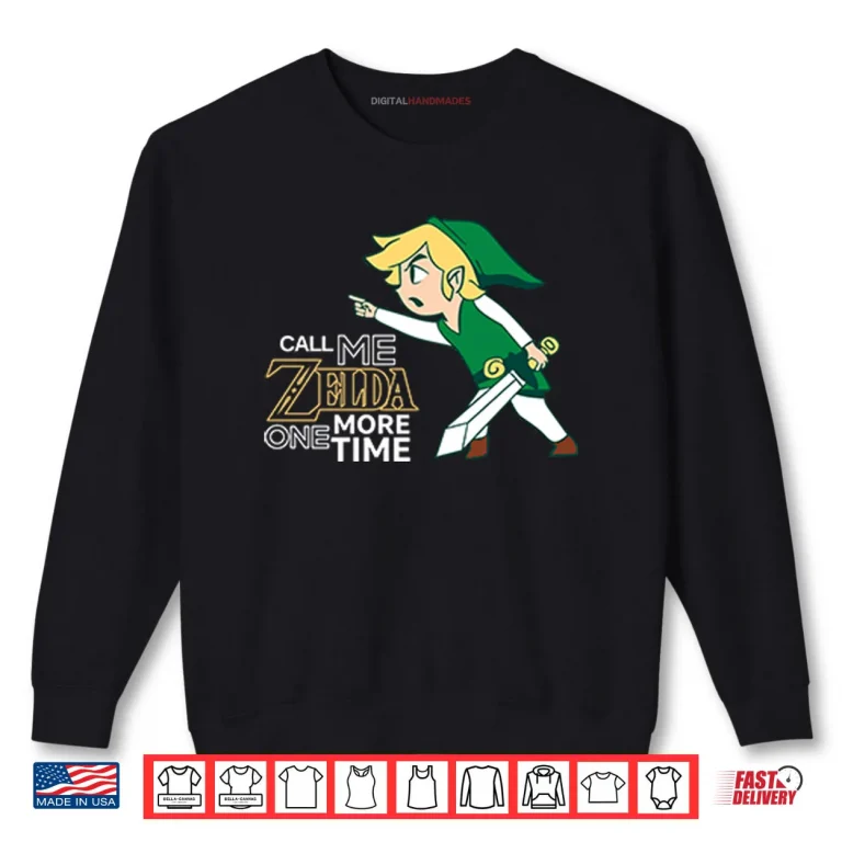 Sweatshirt Call Me Zelda One More Time Shirt 1