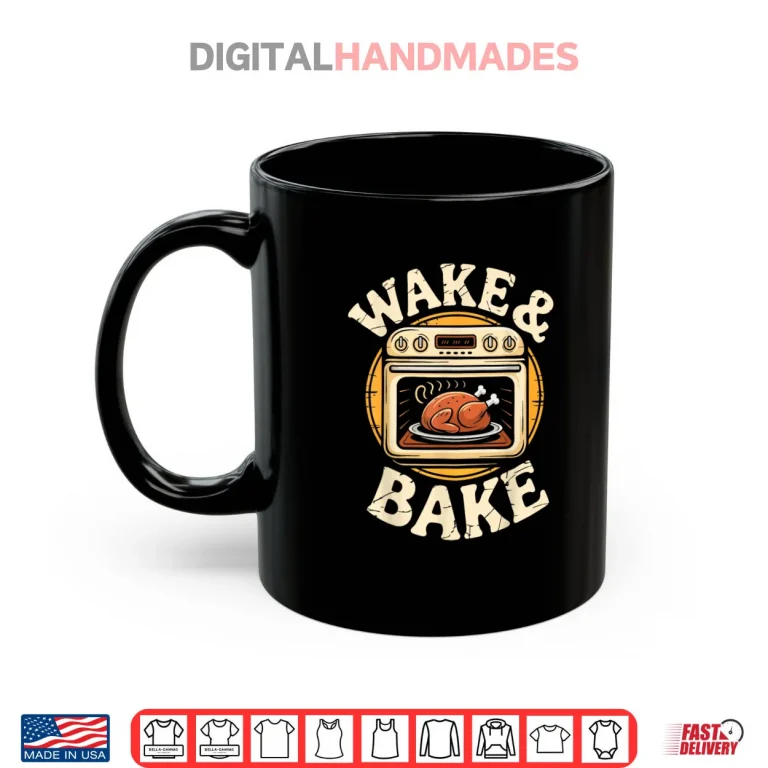 Mug Wake and Bake Turkey Thanksgiving Day Shirt