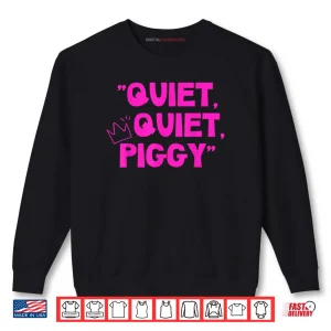 Sweatshirt Quiet Quiet Piggy Shirt