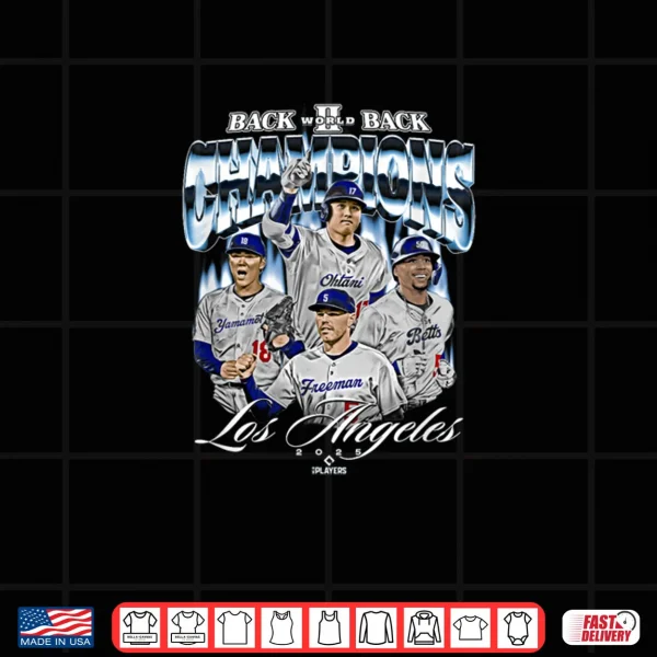 Design Los Angeles D 2025 Back to Back Baseball World Champions Shirt