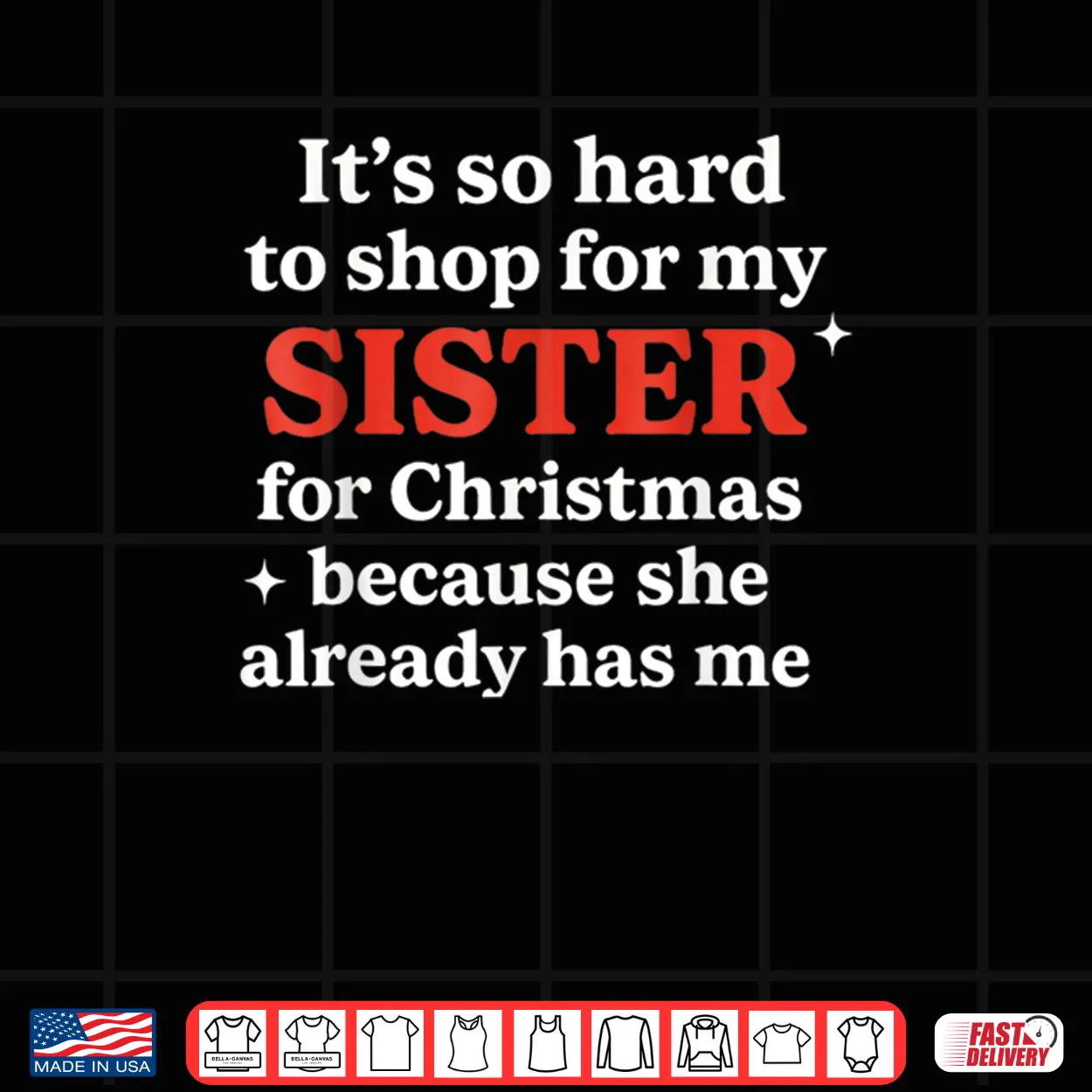 It’s So Hard to Shop for My Sister for Christmas Shirt It’s So Hard to Shop for My Sister for Christmas Shirt