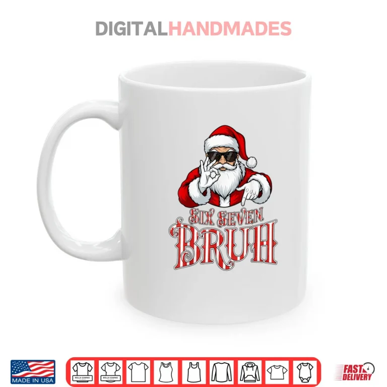 Mug Six Seven Bruh Santa Meme Christmas 67 Shirt