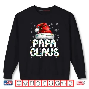 Papa Claus Santa Hat Christmas Lights Pajama Family Matching Shirt 1 Sweatshirt Papa Claus Santa Hat Christmas Lights Pajama Family Matching Shirt