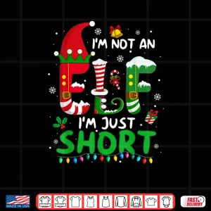 Design Im Not an Elf Just Short Funny Christmas Xmas Shirt